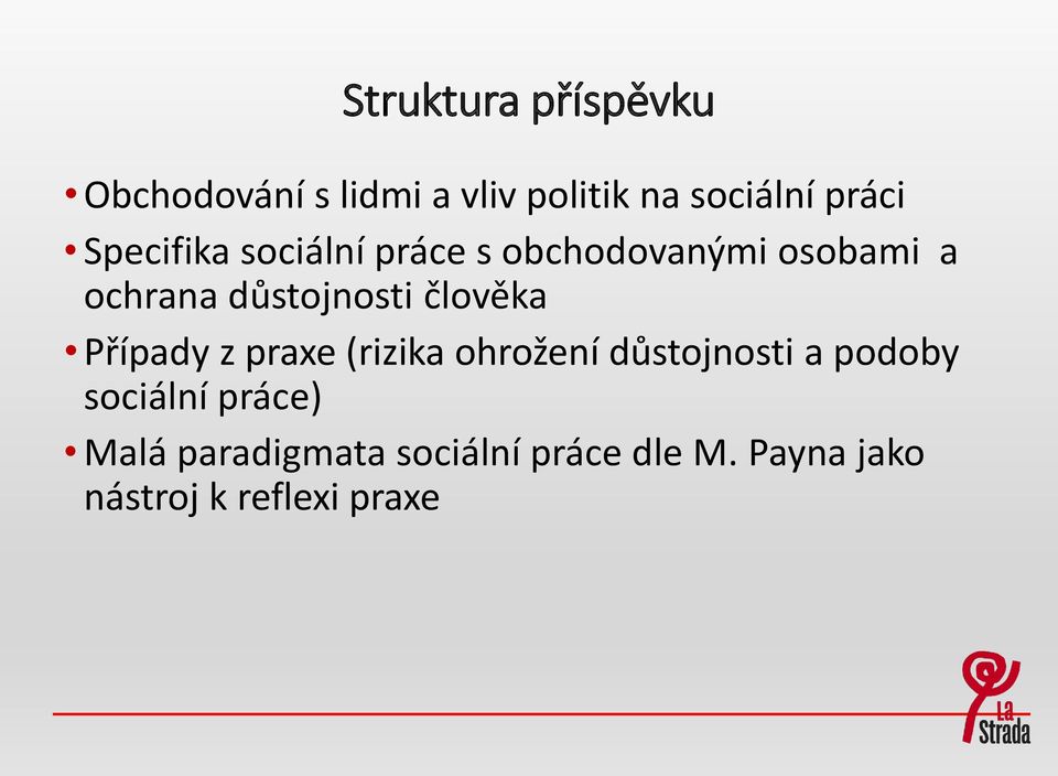 člověka Případy z praxe (rizika ohrožení důstojnosti a podoby sociální