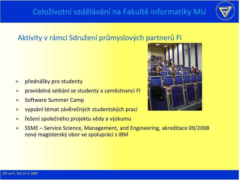 studentských prací» řešení společného projektu vědy a výzkumu» SSME Service Science,