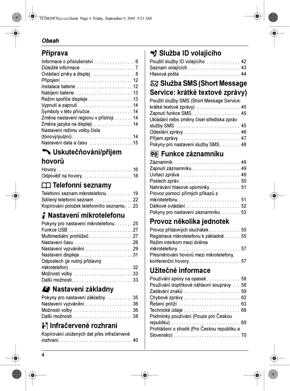 .................... 14 Symboly v této příručce................. 14 Změna nastavení regionu v přístroji....... 14 Změna jazyka na displeji................ 14 Nastavení režimu volby čísla (tónový/pulzní).