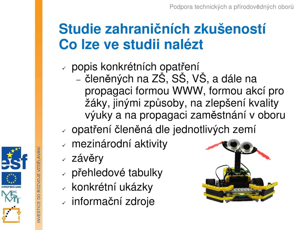 způsoby, na zlepšení kvality výuky a na propagaci zaměstnání v oboru opatření členěná dle