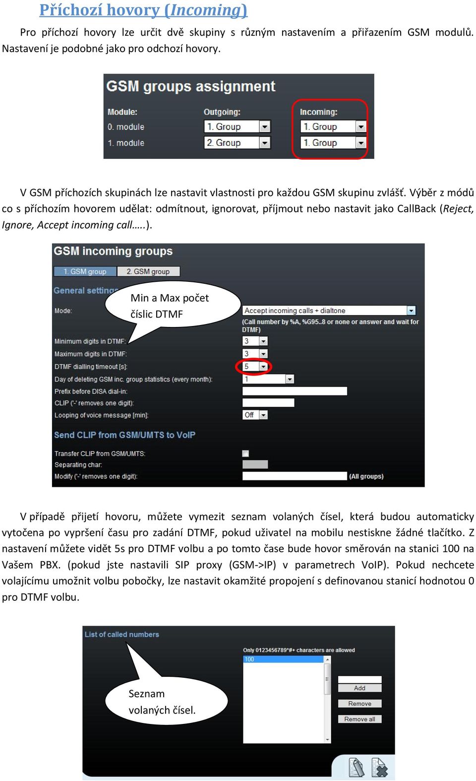 Výběr z módů co s příchozím hovorem udělat: odmítnout, ignorovat, příjmout nebo nastavit jako CallBack (Reject, Ignore, Accept incoming call..).