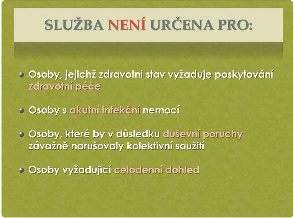 infekční nemocí Osoby, které by v důsledku duševní poruchy