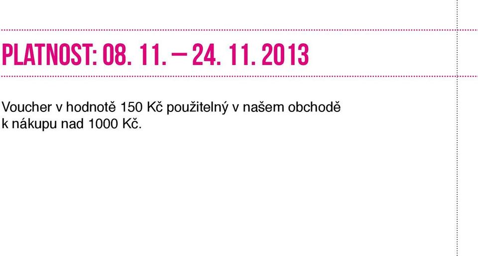 2013 Voucher v hodnotě