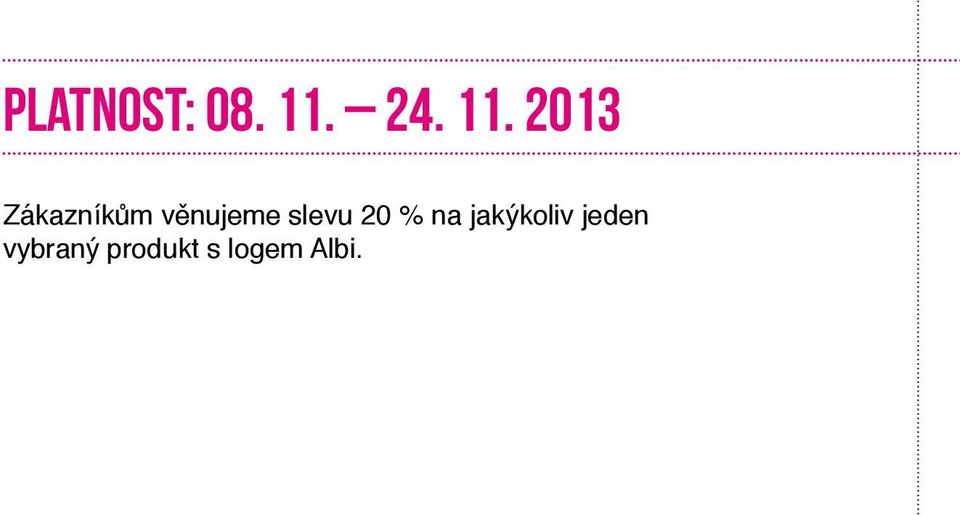 2013 Zákazníkům věnujeme