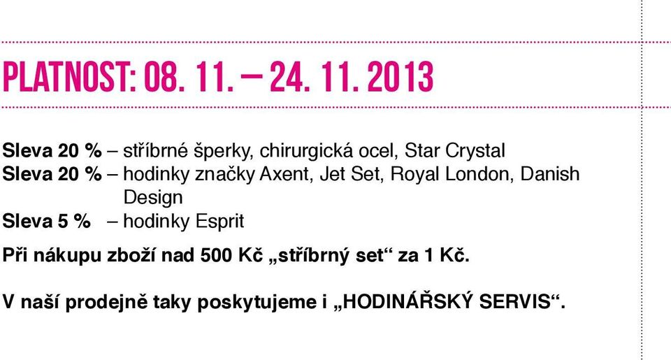 2013 Sleva 20 % stříbrné šperky, chirurgická ocel, Star Crystal Sleva