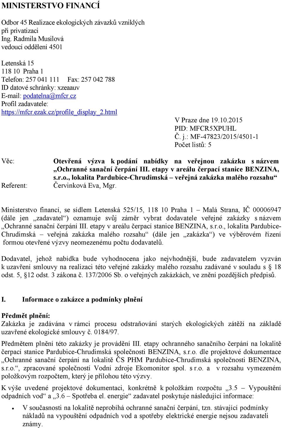 cz/profile_display_2.html V Praze dne 19.10.2015 PID: MFCR5XPUHL Č. j.