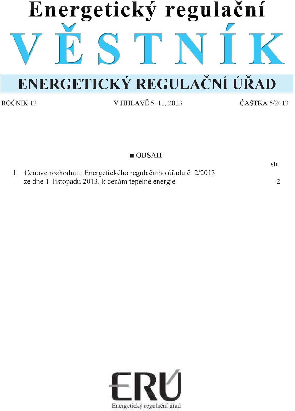 . 2013 ČÁSTKA 5/2013 OBSAH: str. 1.