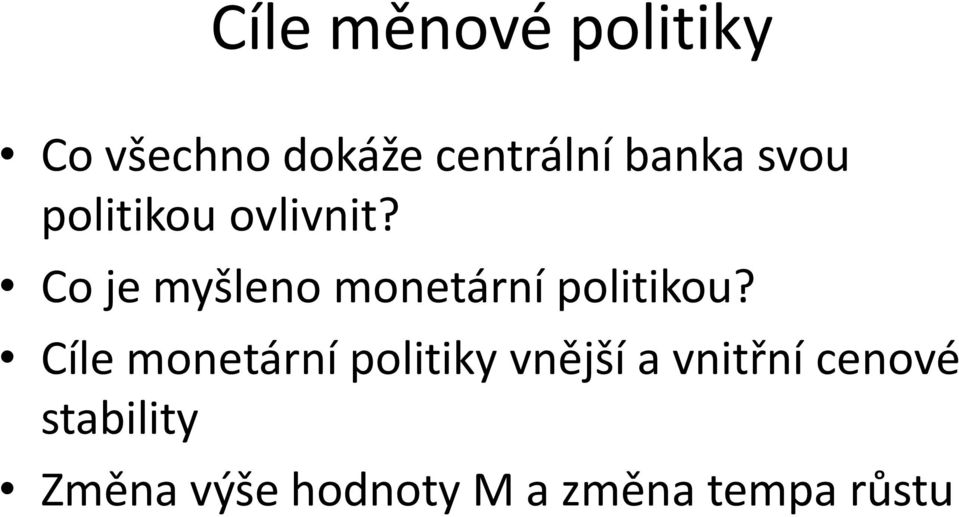 Co je myšleno monetární politikou?