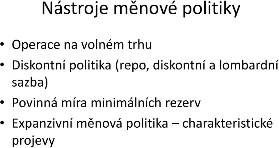 lombardní sazba) Povinná míra minimálních