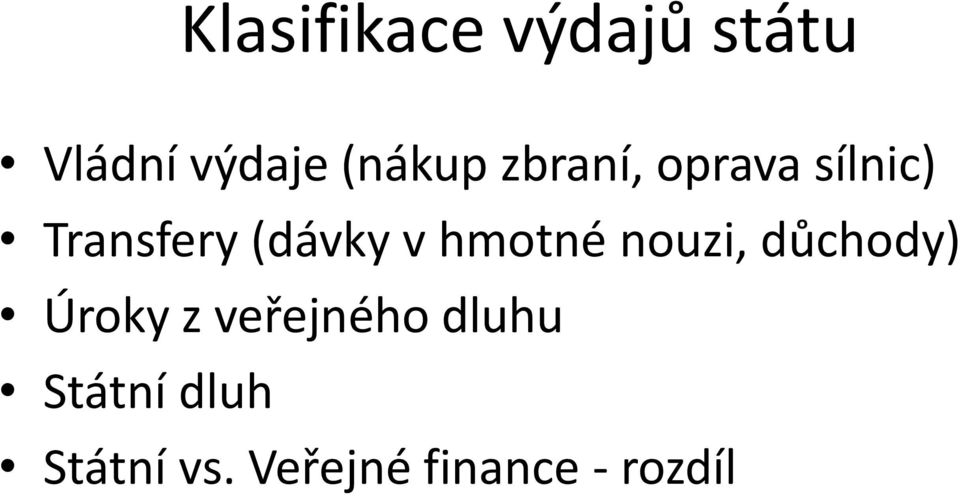 hmotné nouzi, důchody) Úroky z veřejného