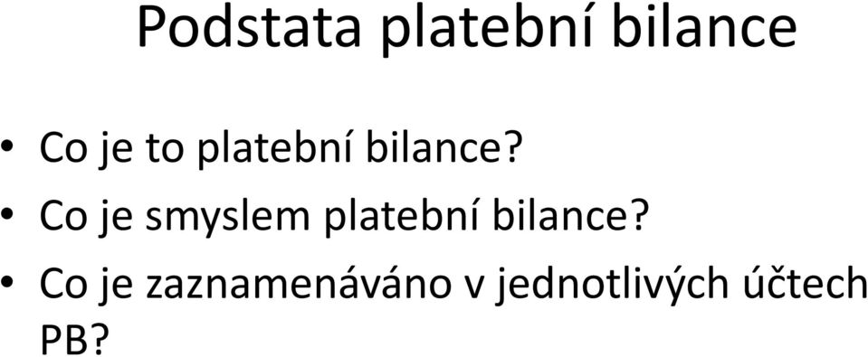 Co je smyslem platební bilance?