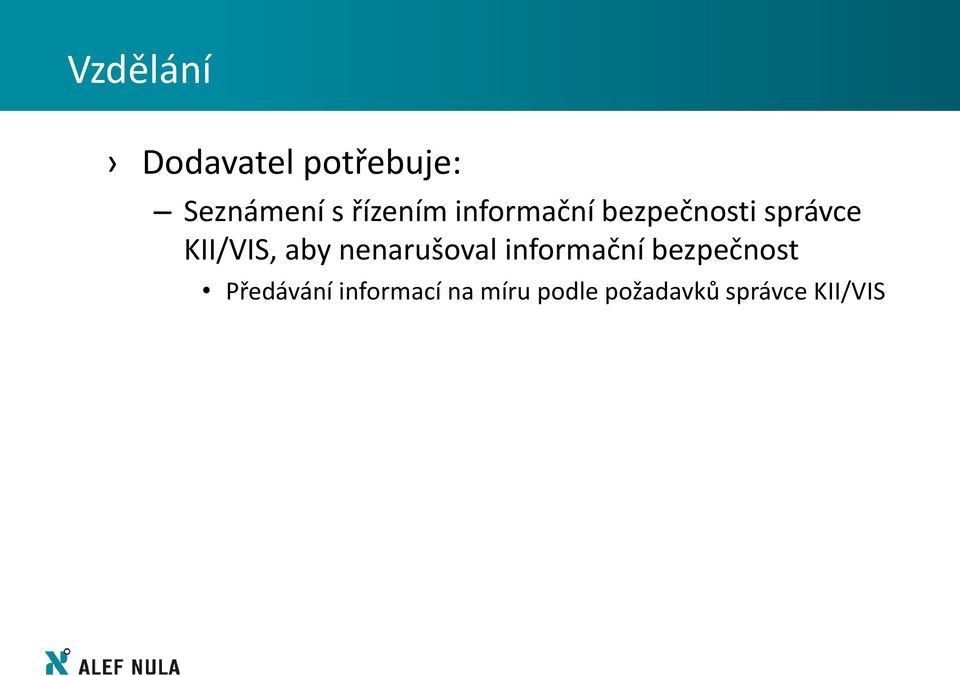 nenarušoval informační bezpečnost Předávání