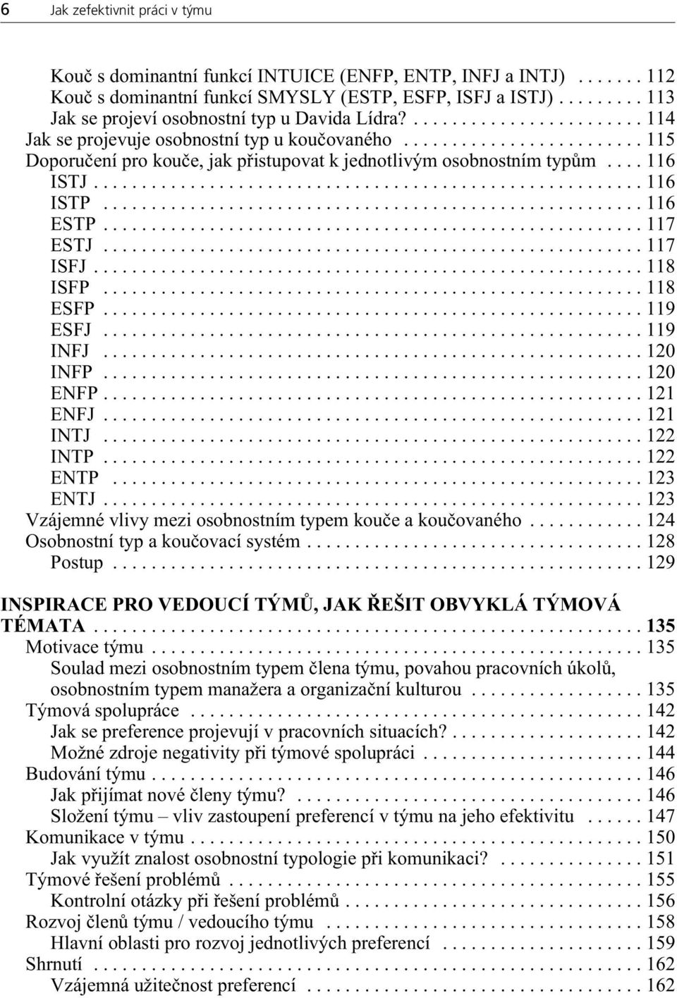 ..116 ESTP...117 ESTJ...117 ISFJ...118 ISFP...118 ESFP...119 ESFJ...119 INFJ...120 INFP...120 ENFP...121 ENFJ...121 INTJ...122 INTP...122 ENTP...123 ENTJ.