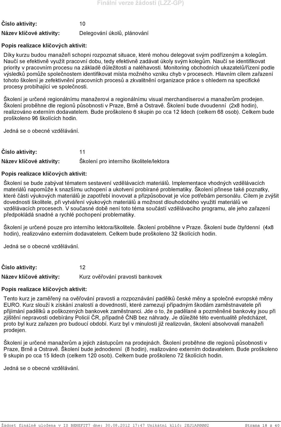 Monitoring obchodních ukazatelů/řízení podle výsledků pomůže společnostem identifikovat místa možného vzniku chyb v procesech.
