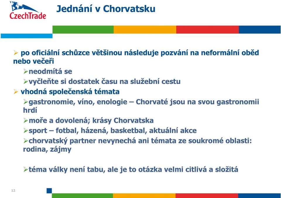 svou gastronomii hrdí moře a dovolená; krásy Chorvatska sport fotbal, házená, basketbal, aktuální akce chorvatský