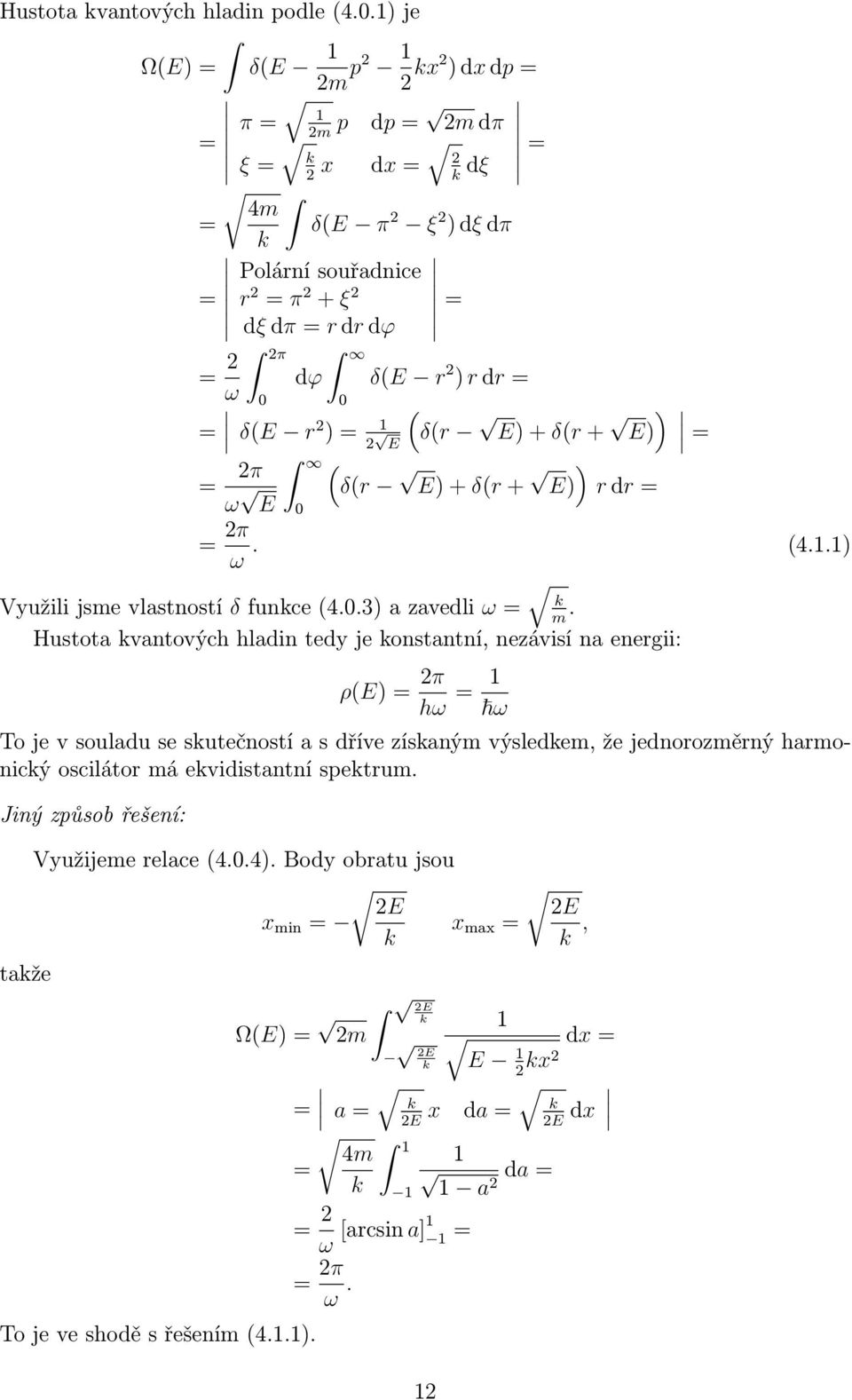 E)+δr+ E)) ) rdr π ω. 4..) k Využilijsmevlastností δfunkce4..3)azavedli ω.