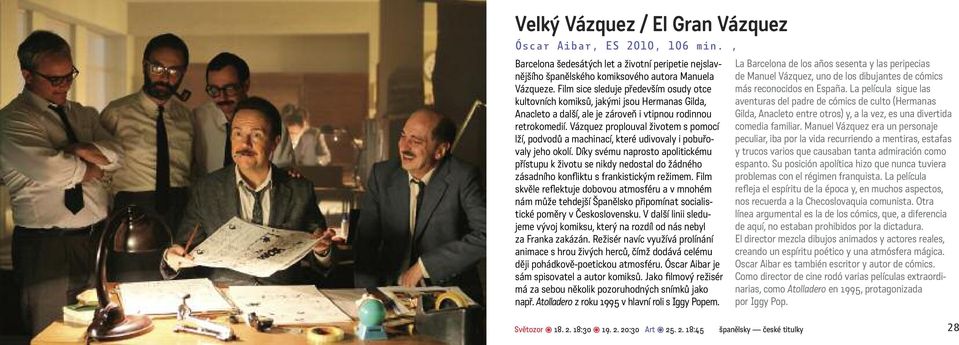 Vázquez proplouval životem s pomocí lží, podvodů a machinací, které udivovaly i pobuřovaly jeho okolí.