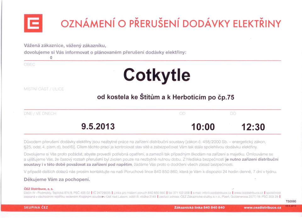 Dvlujeme si Vás prt pžádat, abyste prvedli ptřebná patření, a zamezili tak případným škdám na zařízení a majetku.