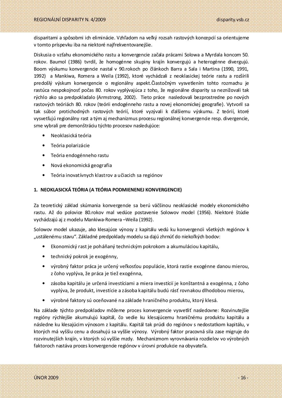 Boom výskumu konvergencie nastal v 90.