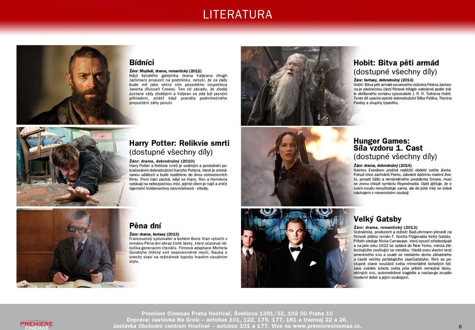 Hobit: Bitva pěti armád (dostupné všechny díly) Žánr: fantasy, dobrodružný (2014) Hobit: Bitva pěti armád oscarového režiséra Petera Jacksona je závěrečnou částí filmové trilogie natočené podle stále
