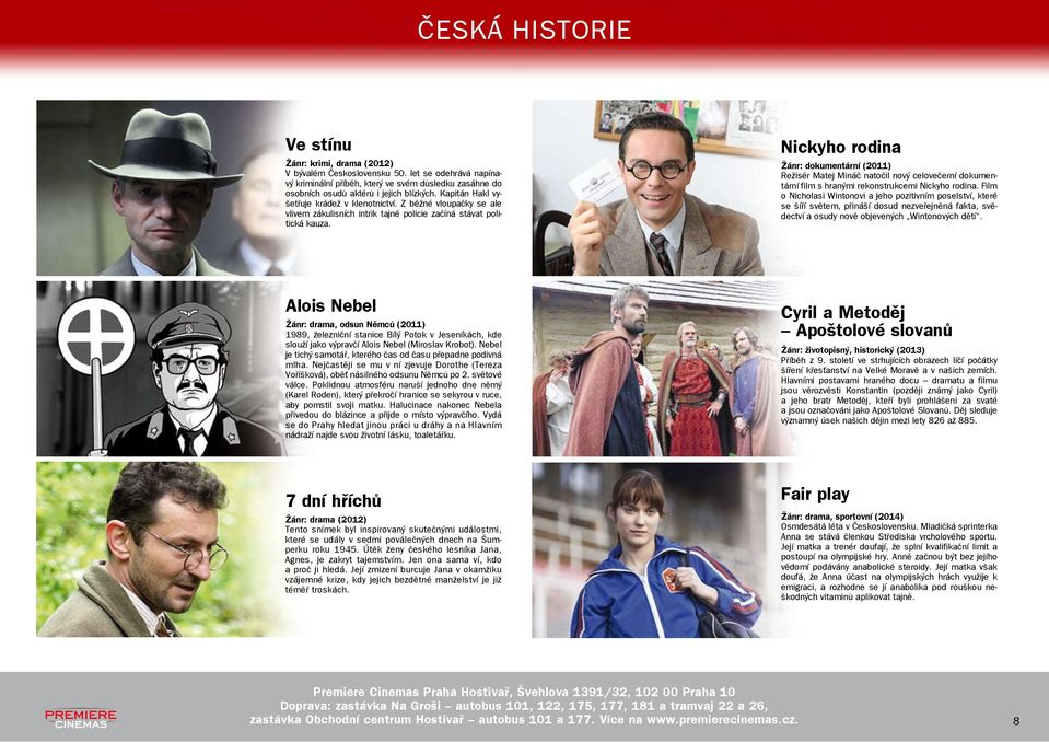 Nickyho rodina Žánr: dokumentární (2011) Režisér Matej Mináč natočil nový celovečerní dokumentární film s hranými rekonstrukcemi Nickyho rodina.