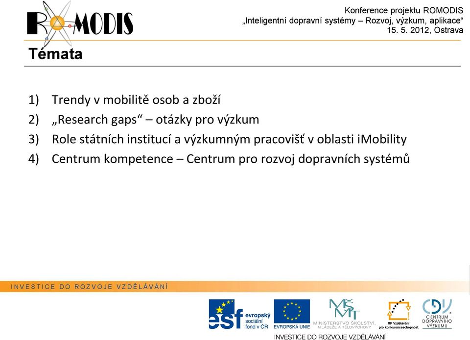 institucí a výzkumným pracovišť v oblasti