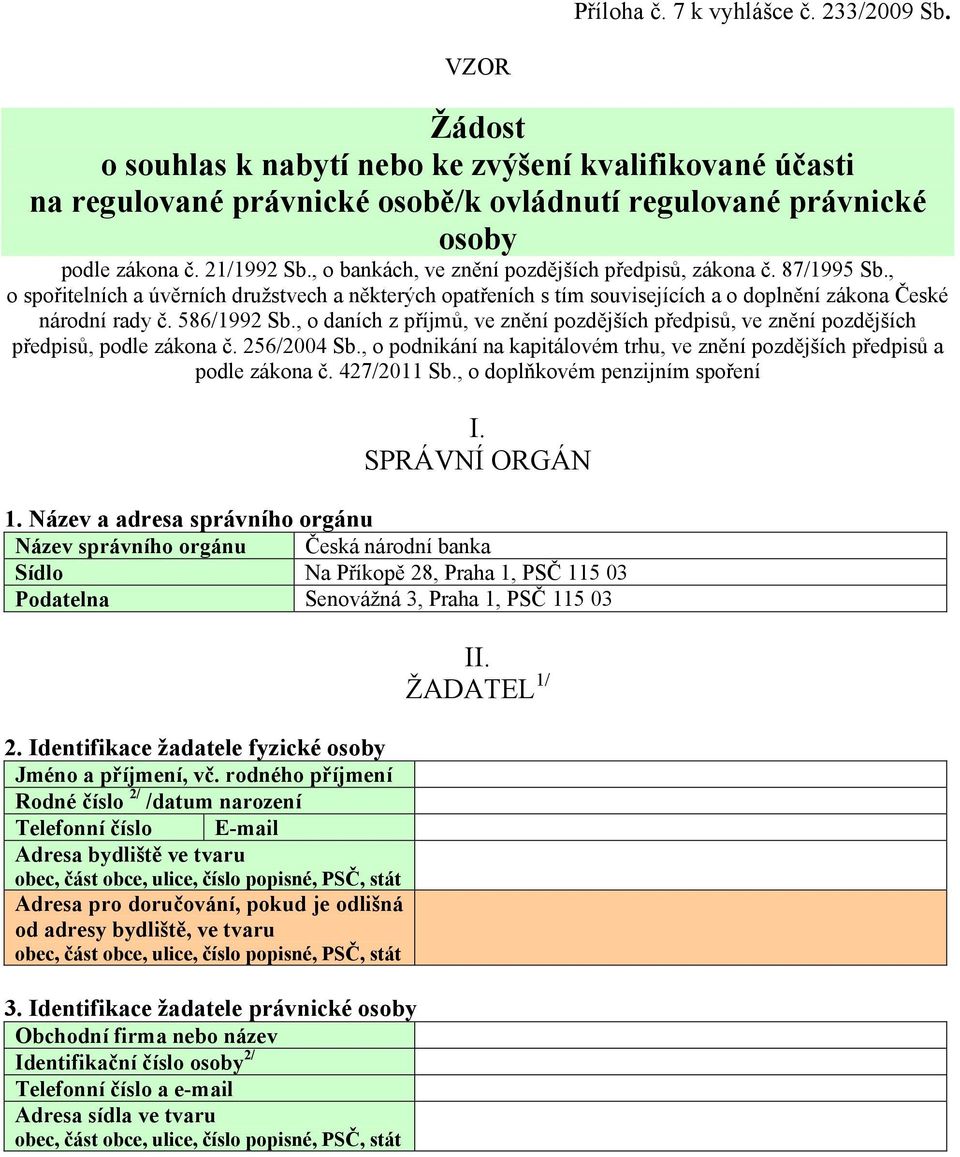 586/1992 Sb., o daních z příjmů, ve znění pozdějších předpisů, ve znění pozdějších předpisů, podle zákona č. 256/2004 Sb.