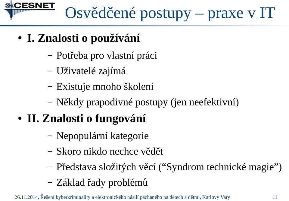prapodivné postupy (jen neefektivní) II.