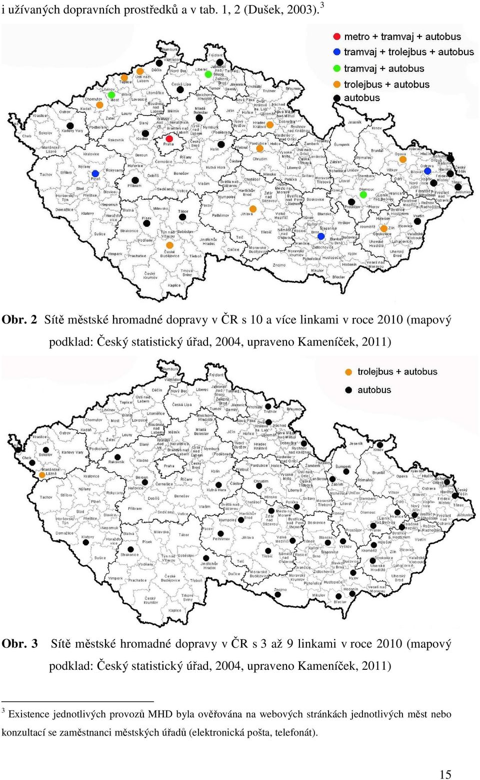 Kameníček, 2011) Obr.