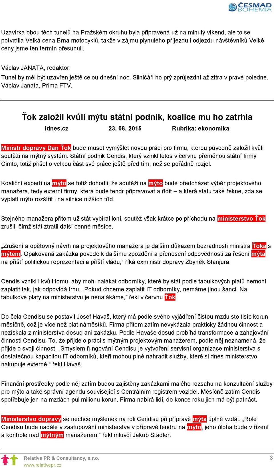 Ťok založil kvůli mýtu státní podnik, koalice mu ho zatrhla idnes.cz 23. 08.