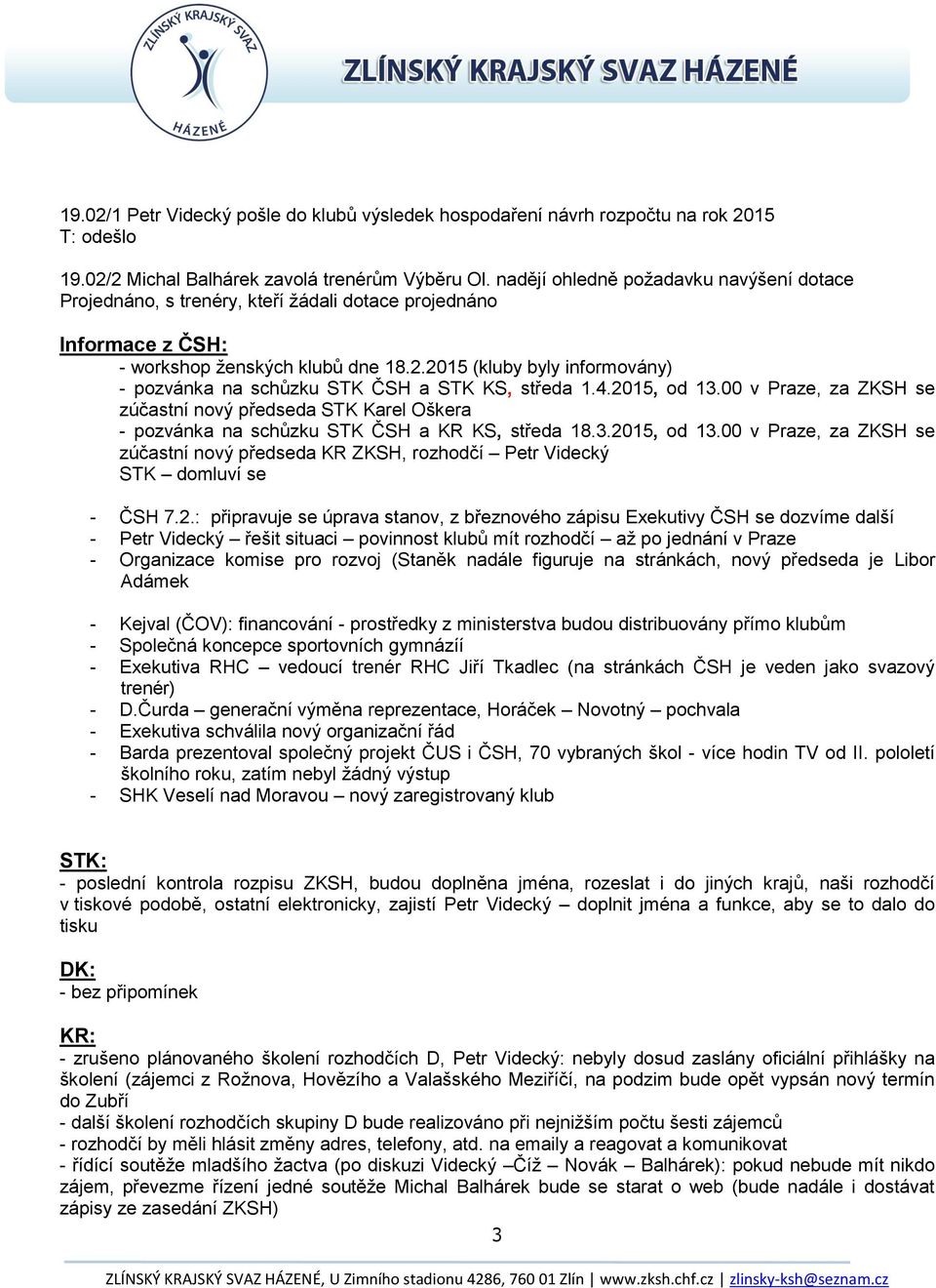 2015 (kluby byly informovány) - pozvánka na schůzku STK ČSH a STK KS, středa 1.4.2015, od 13.
