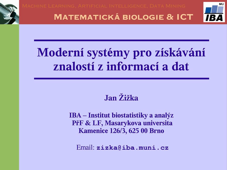 biostatistiky a analýz PřF & LF, Masarykova