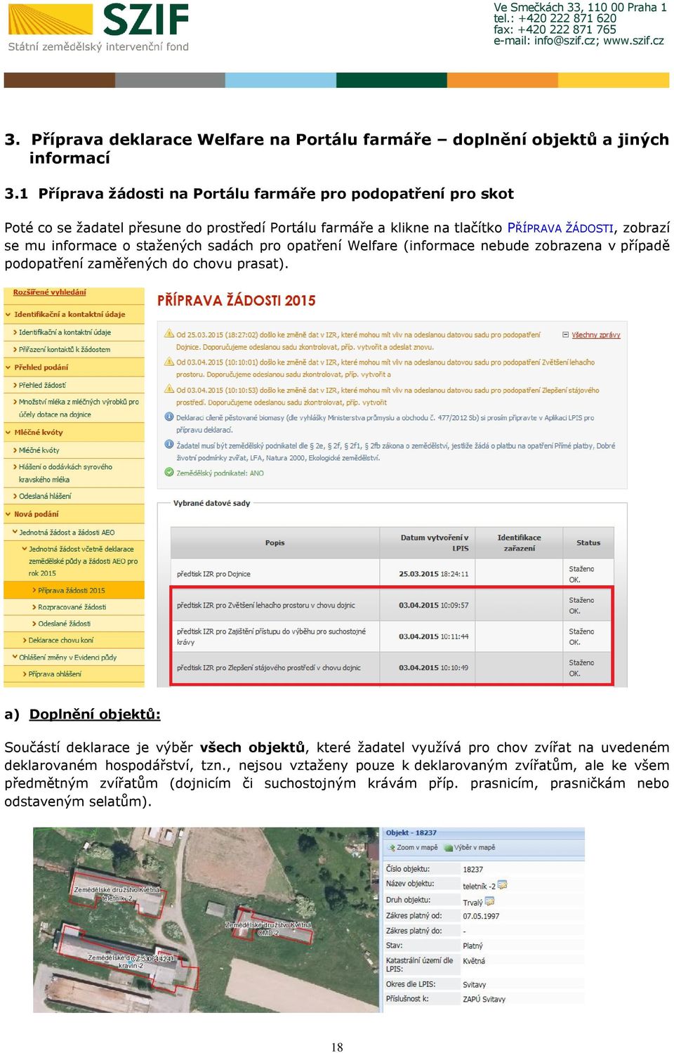 informace o stažených sadách pro opatření Welfare (informace nebude zobrazena v případě podopatření zaměřených do chovu prasat).