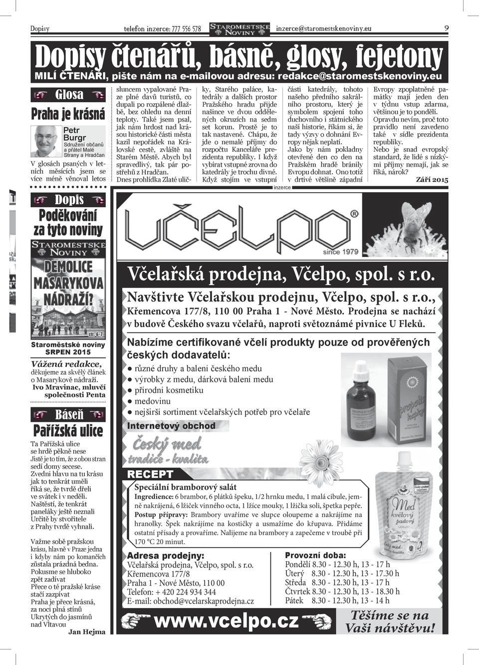 vypalované Praze plné davů turistů, co dupali po rozpálené dlažbě, bez ohledu na denní teploty.