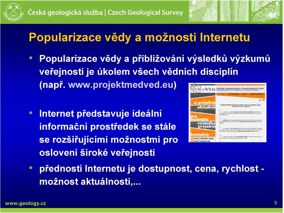 eu) Internet představuje ideální informační prostředek se stále se rozšiřujícími