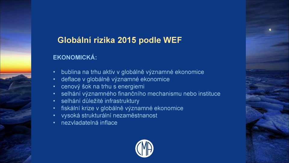 významného finančního mechanismu nebo instituce selhání důležité infrastruktury fiskální