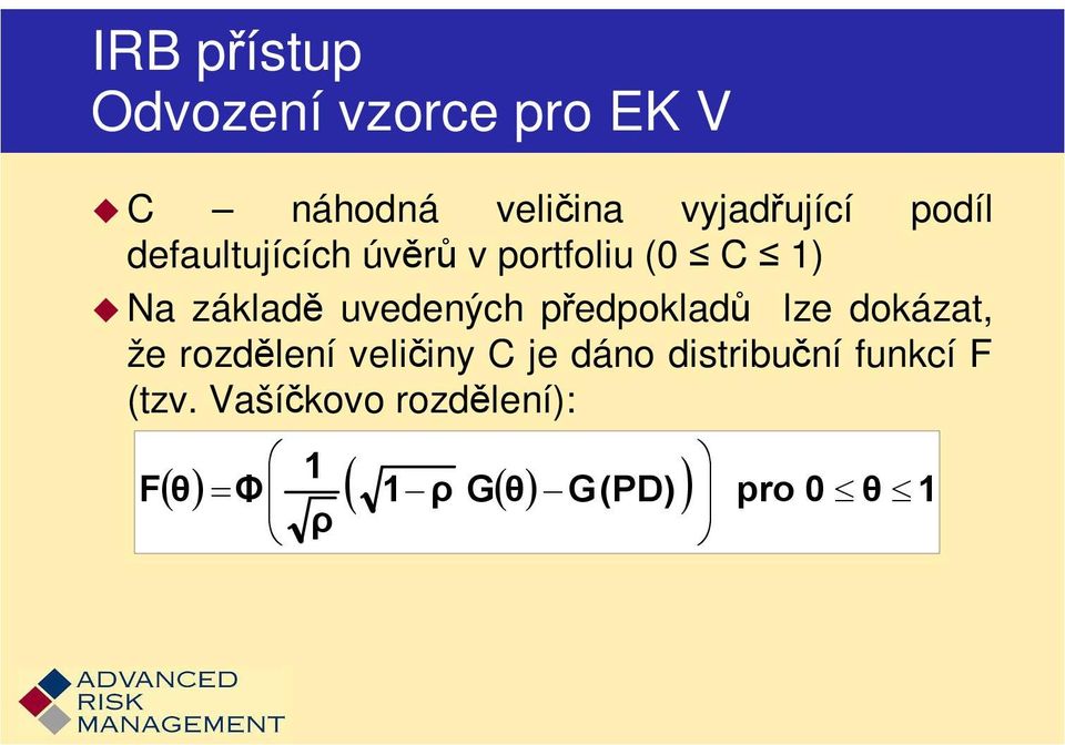 předpokladů lze dokázat, že rozdělení veličiny C je dáno distribuční