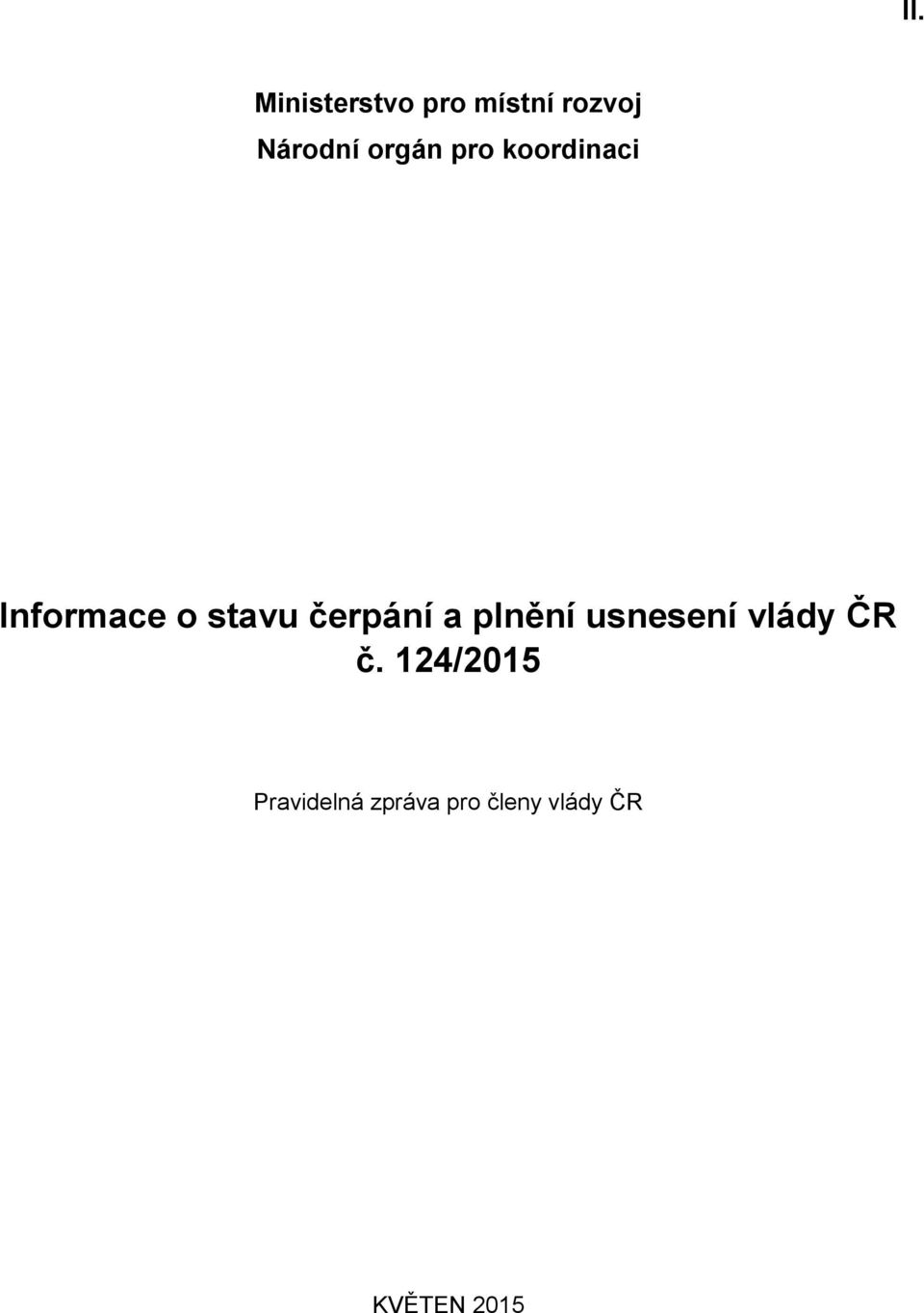 čerpání a plnění usnesení vlády ČR č.