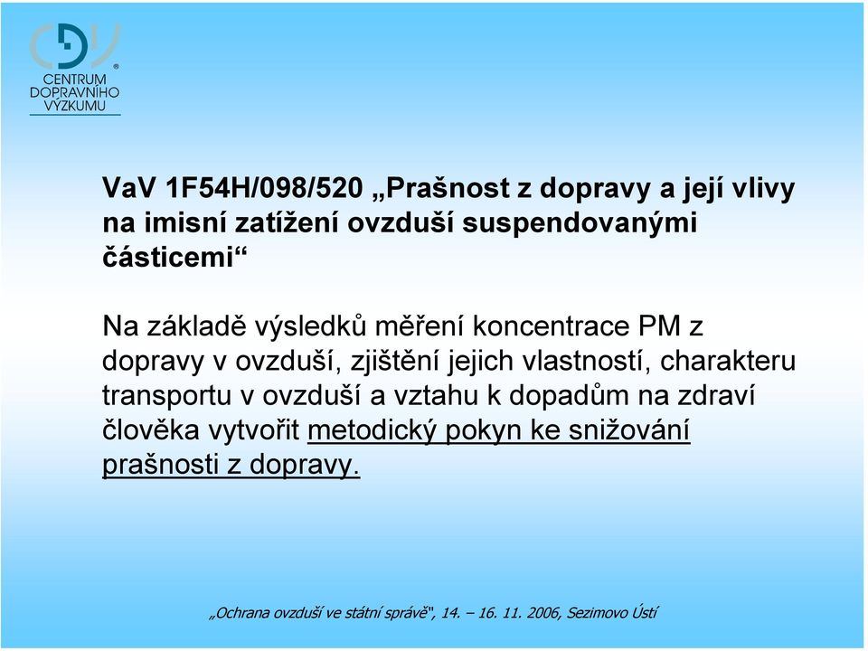 ovzduší, zjištění jejich vlastností, charakteru transportu v ovzduší a vztahu k