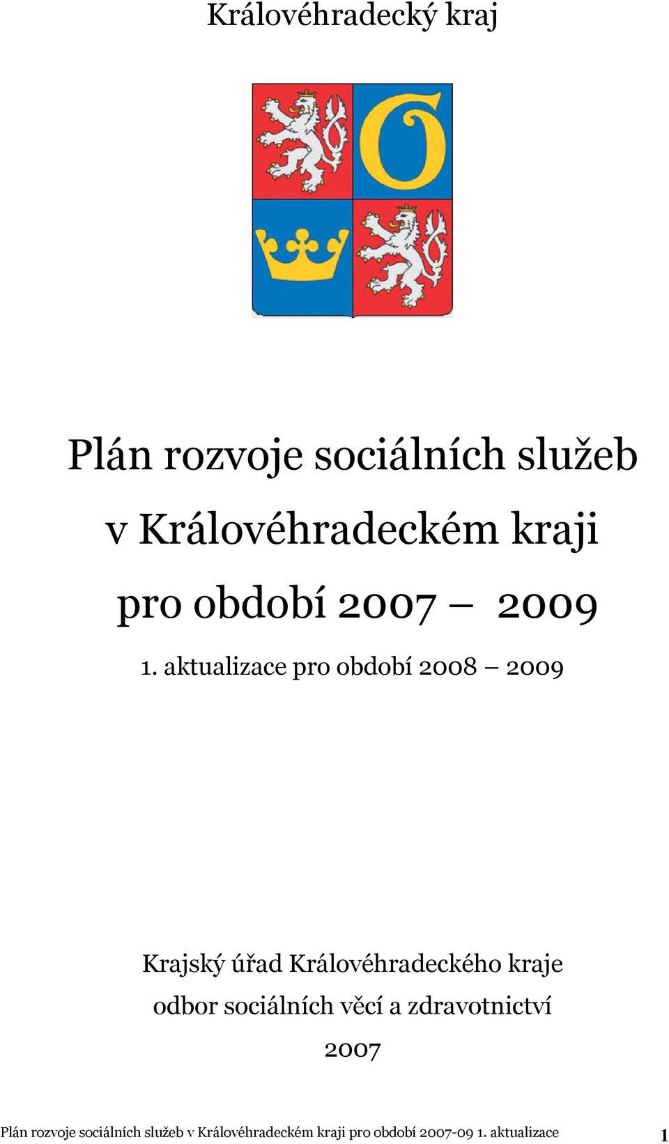 aktualizace pro období 2008 2009 Krajský úřad Královéhradeckého kraje odbor