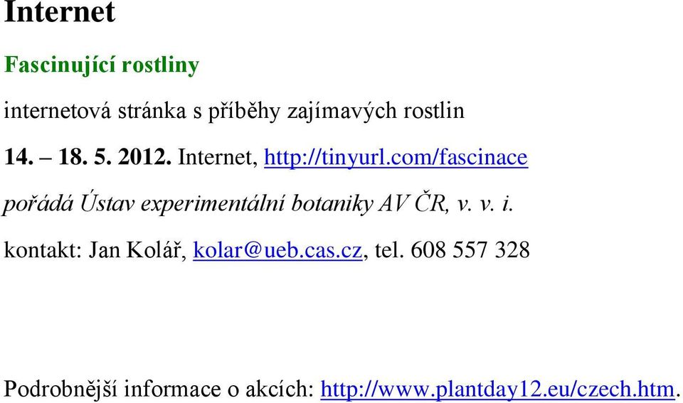 com/fascinace pořádá Ústav experimentální botaniky AV ČR, v. v. i.