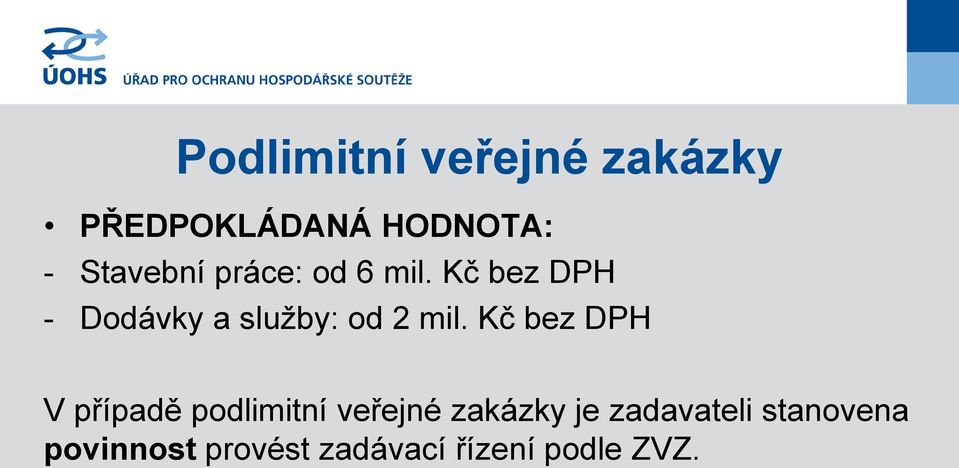 Kč bez DPH - Dodávky a služby: od 2 mil.