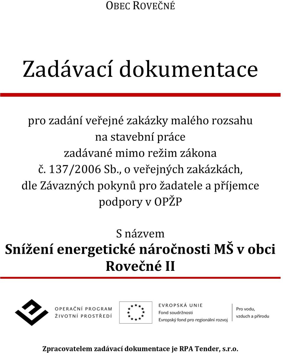 , o veřejných zakázkách, dle Závazných pokynů pro žadatele a příjemce podpory v OPŽP