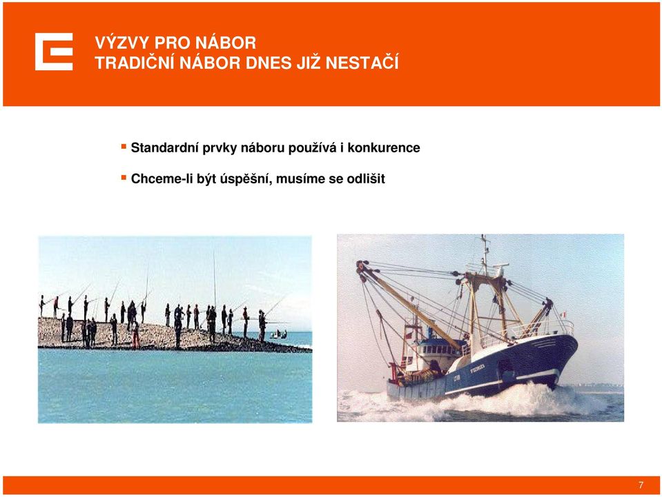 náboru používá i konkurence