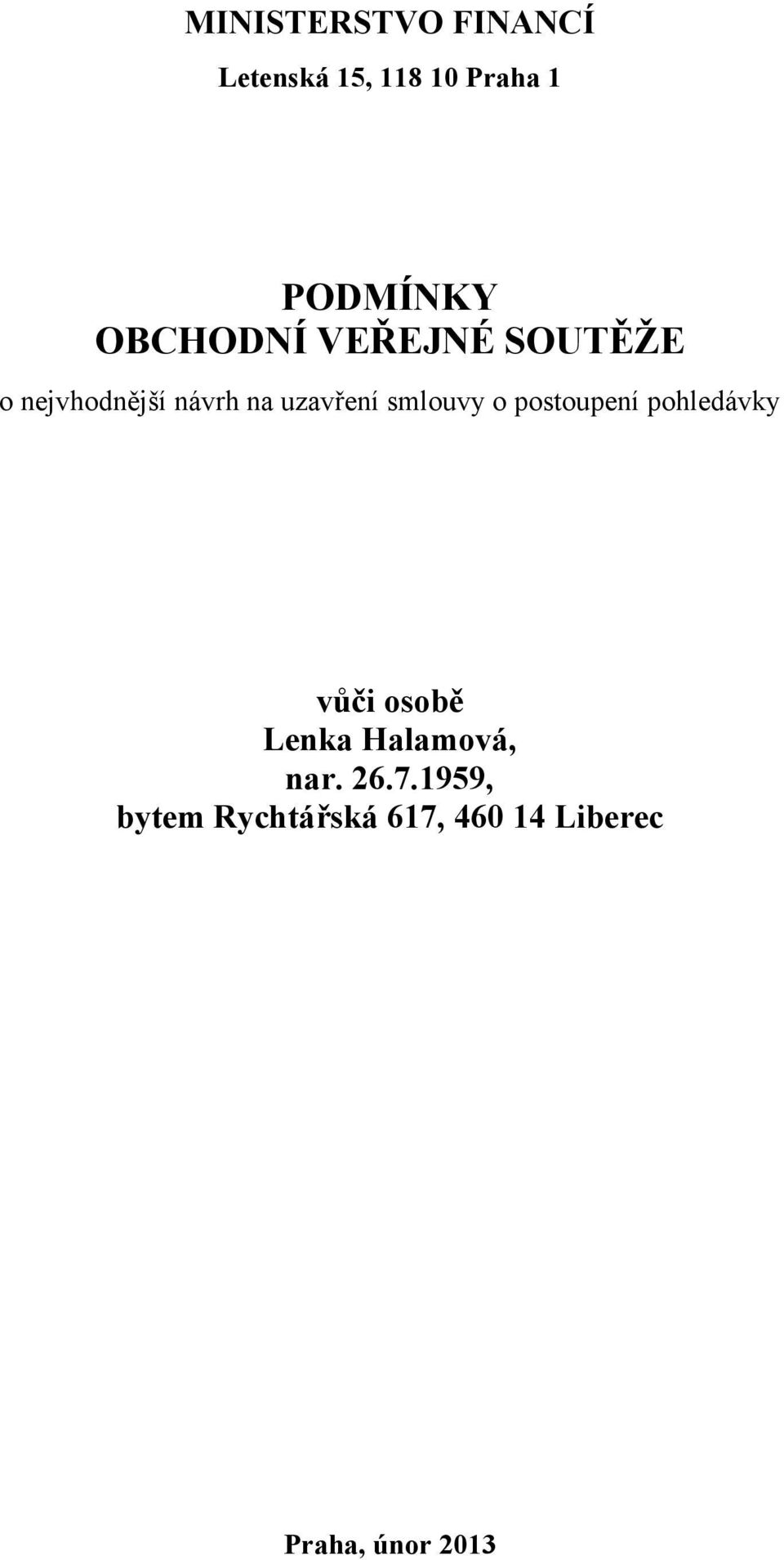 smlouvy o postoupení pohledávky vůči osobě Lenka Halamová,