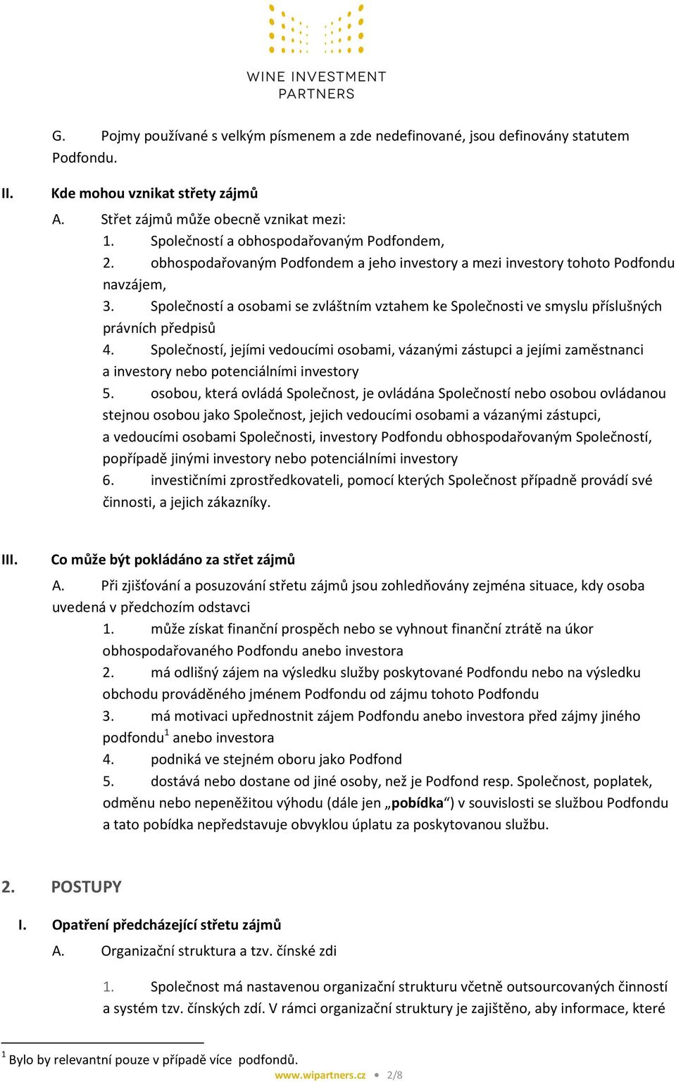 Společností a osobami se zvláštním vztahem ke Společnosti ve smyslu příslušných právních předpisů 4.