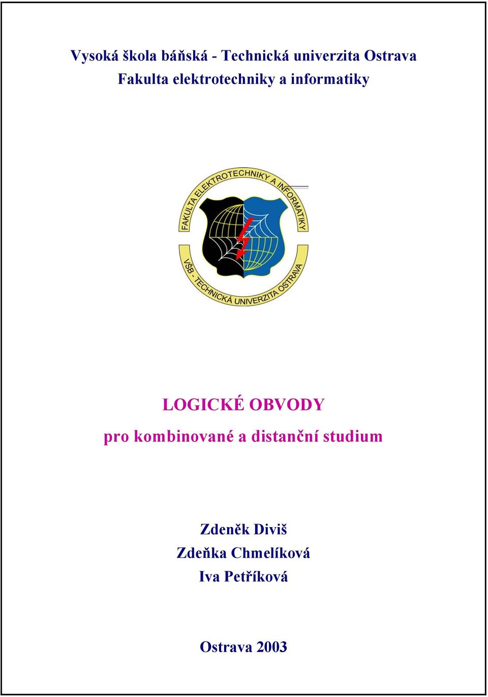 LOGICKÉ OBVODY pro kombnované a dstanční