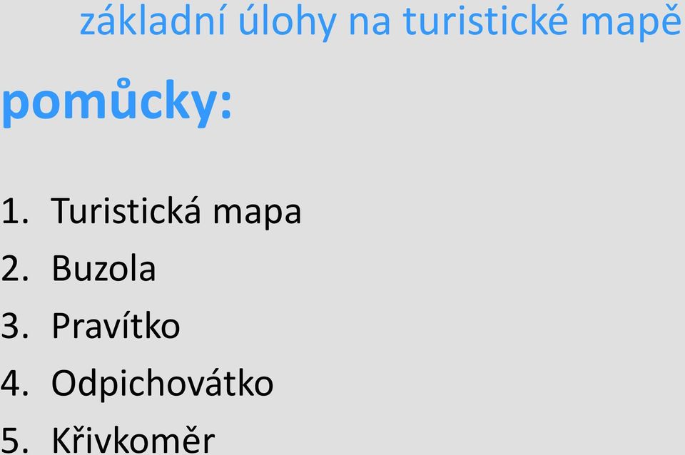 Turistická mapa 2. Buzola 3.