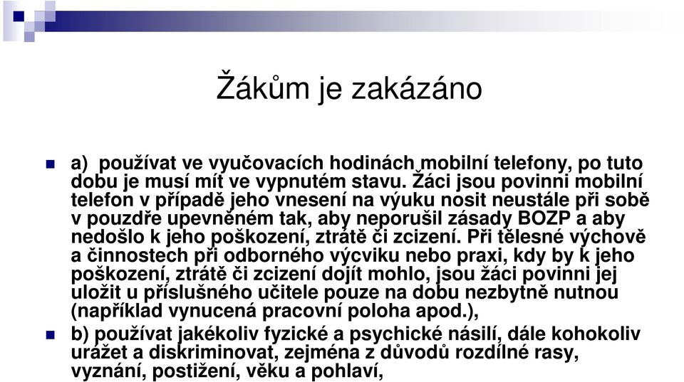 ztrátě či zcizení.