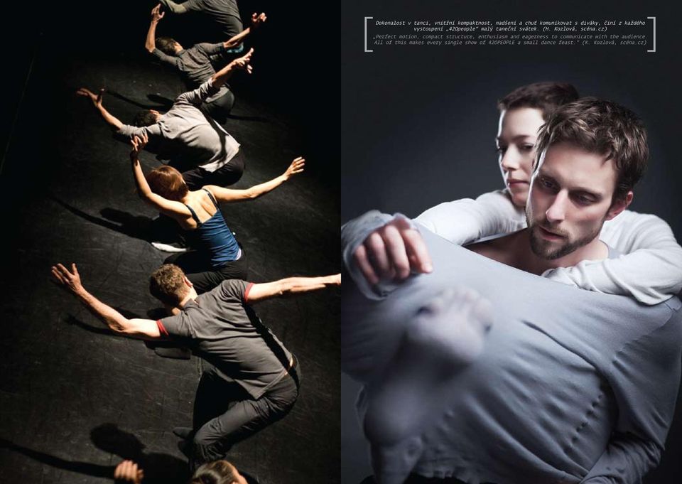 cz) Perfect motion, compact structure, enthusiasm and eagerness to communicate with